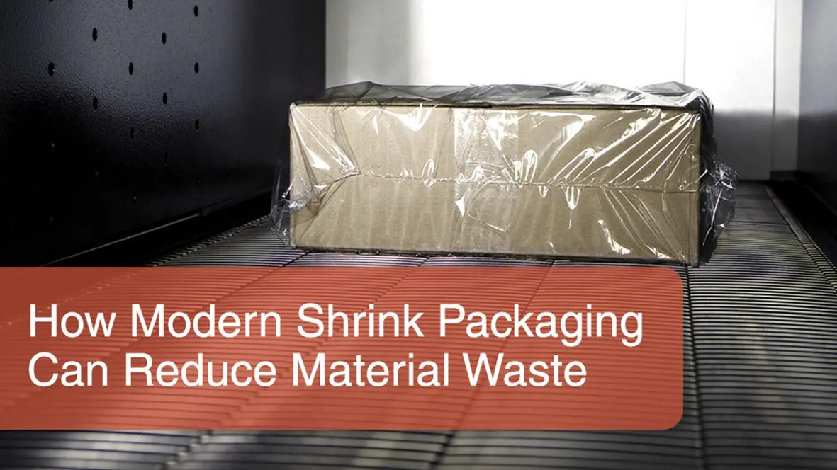 modern shrink packaging to reduce waste